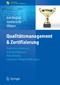 Qualitätsmanagement & Zertifizierung - Praktische Umsetzung in Krankenhäusern, Reha-Kliniken, stationären Pflegeeinrichtungen