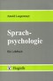 Sprachpsychologie - Ein Lehrbuch