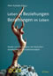 Leben in Beziehungen - Beziehungen im Leben - Reader zum 32. Kongress der Deutschen Gesellschaft für Transaktionsanalyse