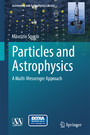 Particles and Astrophysics - A Multi-Messenger Approach