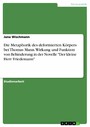 Die Metaphorik des deformierten Körpers bei Thomas Mann. Wirkung und Funktion von Behinderung in der Novelle 'Der kleine Herr Friedemann'