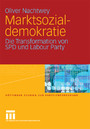 Marktsozialdemokratie - Die Transformation von SPD und Labour Party