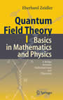 Quantum Field Theory I: Basics in Mathematics and Physics - A Bridge between Mathematicians and Physicists