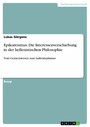 Epikureismus. Die Interessenverschiebung in der hellenistischen Philosophie - Vom Gemeinwesen zum Individualismus