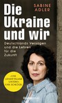 Die Ukraine und wir - Deutschlands Versagen und die Lehren für die Zukunft