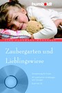 Zaubergarten und Lieblingswiese - Entspannung für Kinder. Mit praktischen Anleitungen und Übungen