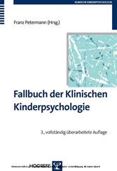 Fallbuch der Klinischen Kinderpsychologie und -psychotherapie. (Klinische Kinderpsychologie, Band 12)